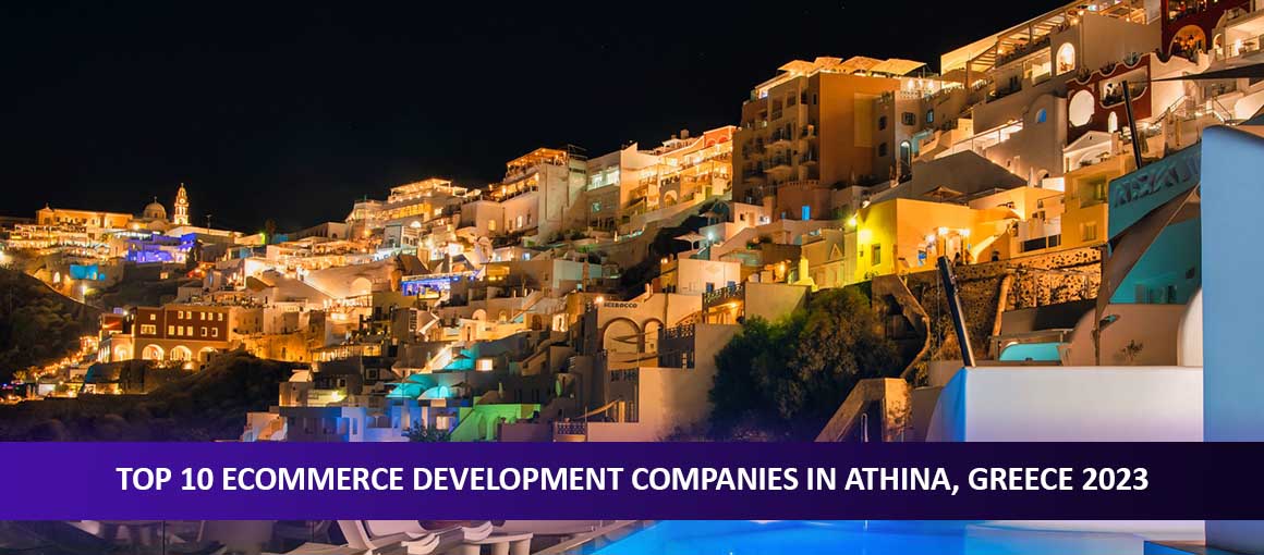 Top 10 Ecommerce Development Companies in Athina, Greece 2023