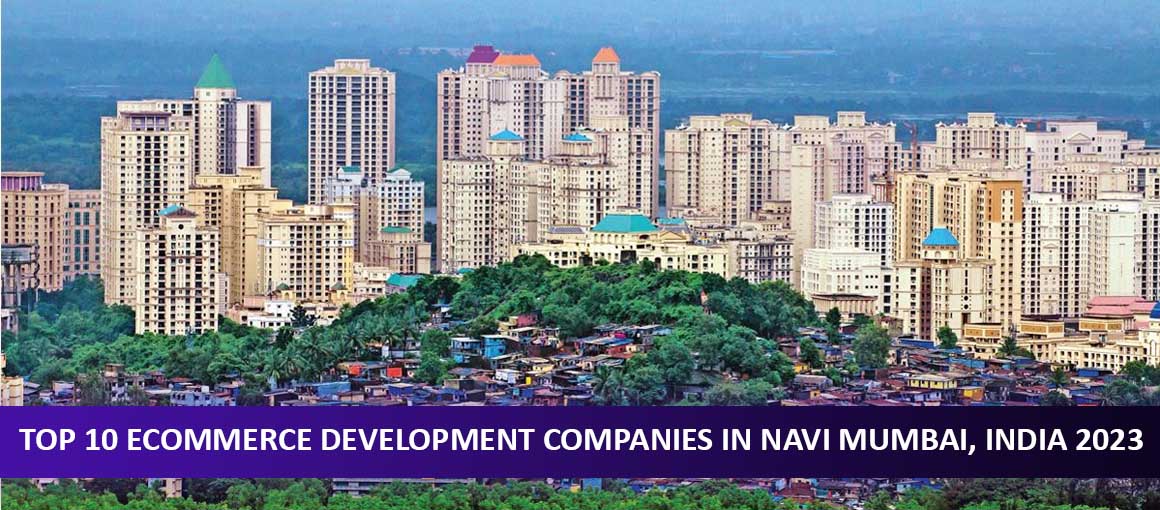 Top 10 Ecommerce Development Companies in Navi Mumbai, India 2023
