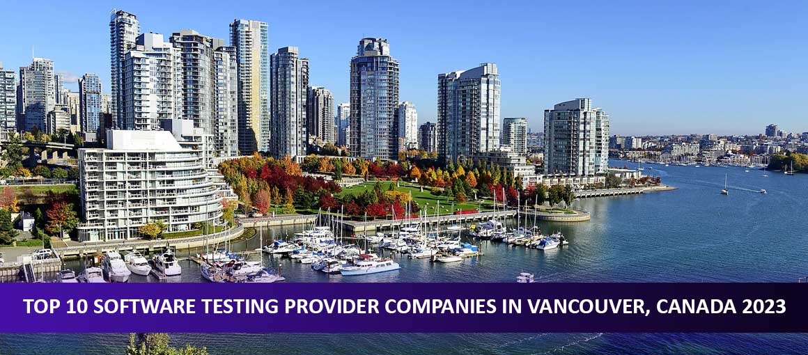 Top 10 Software Testing Provider Companies in Vancouver, Canada 2023