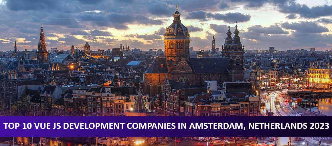 Top 10 Vue JS Development Companies in Amsterdam, Netherlands 2023