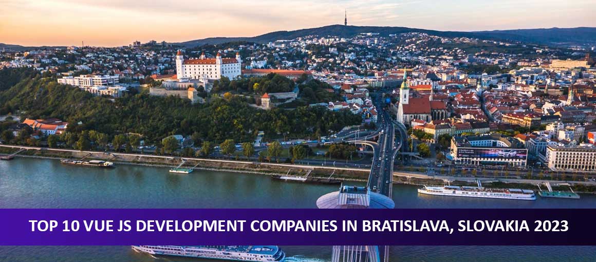Top 10 Vue JS Development Companies in Bratislava, Slovakia 2023
