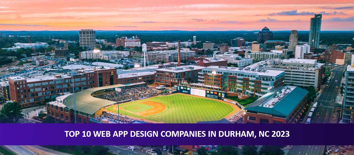 Top 10 Web App Design Companies in Durham, NC 2023