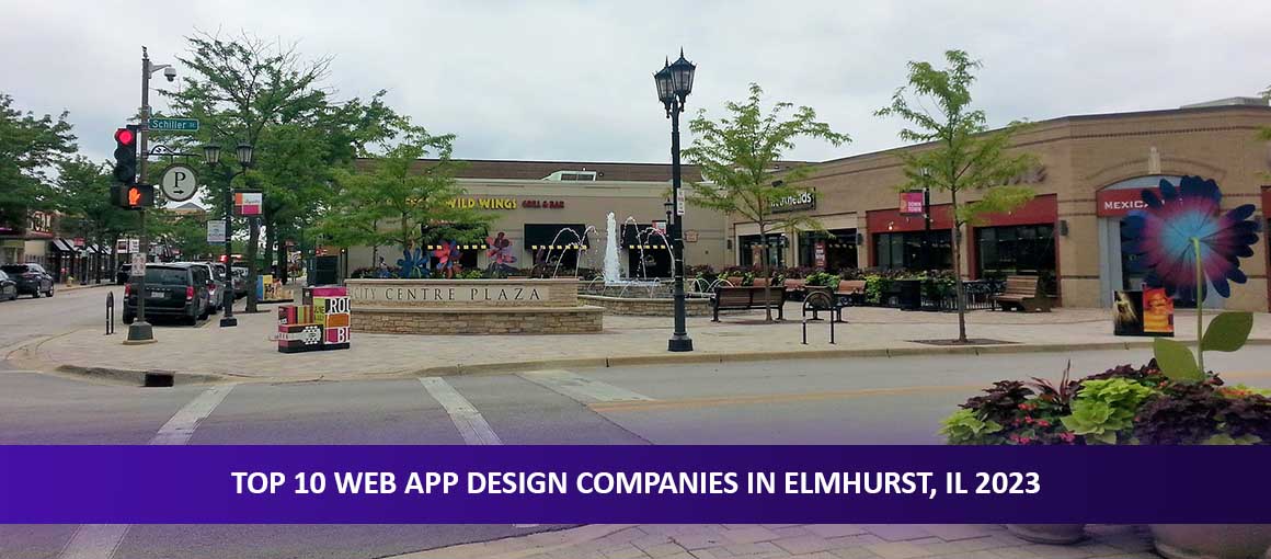 Top 10 Web App Design Companies in Elmhurst, IL 2023