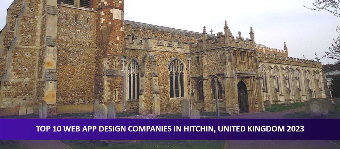 Top 10 Web App Design Companies in Hitchin, United Kingdom 2023