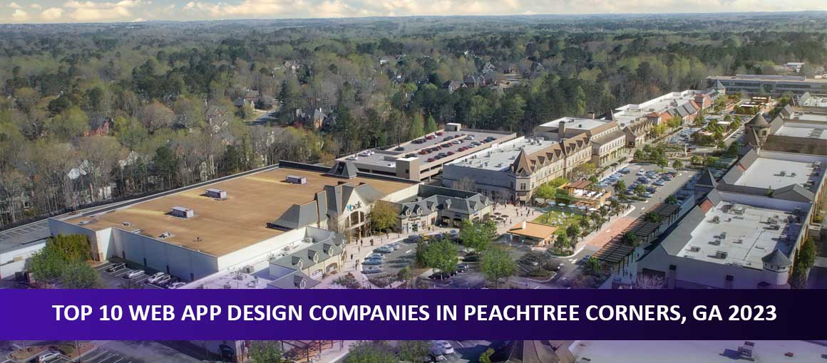 Top 10 Web App Design Companies in Peachtree Corners, GA 2023