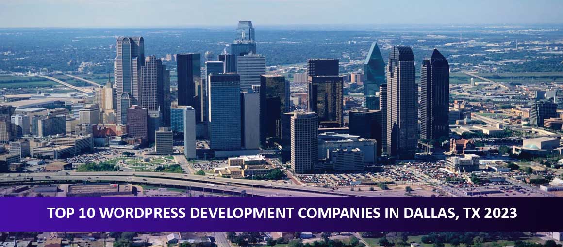Top 10 WordPress Development Companies in Dallas, TX 2023