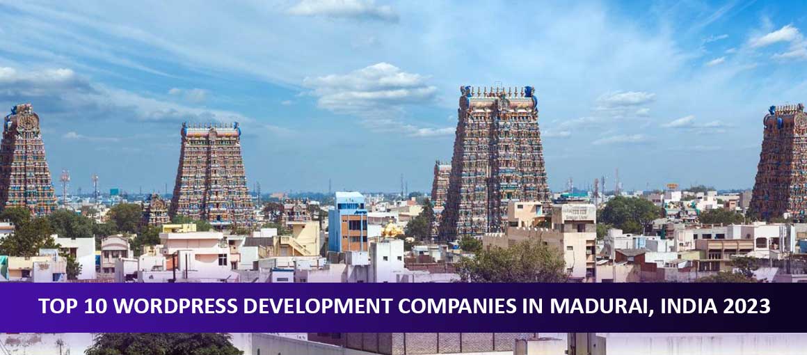 Top 10 WordPress Development Companies in Madurai, India 2023