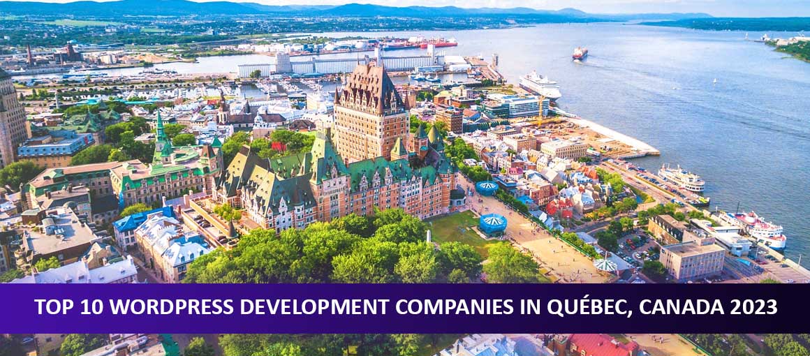 Top 10 WordPress Development Companies in Québec, Canada 2023