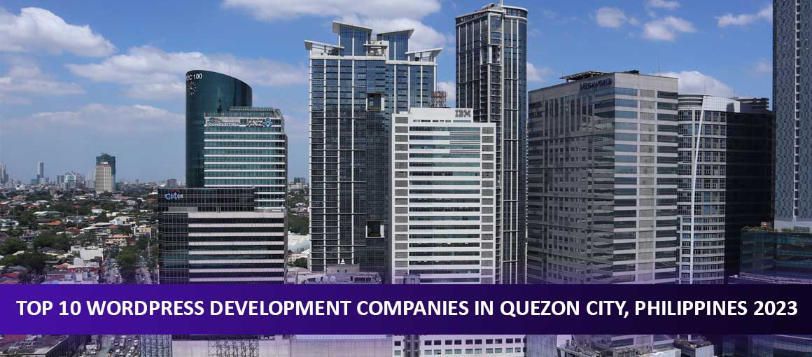 Top 10 WordPress Development Companies in Quezon City, Philippines 2023