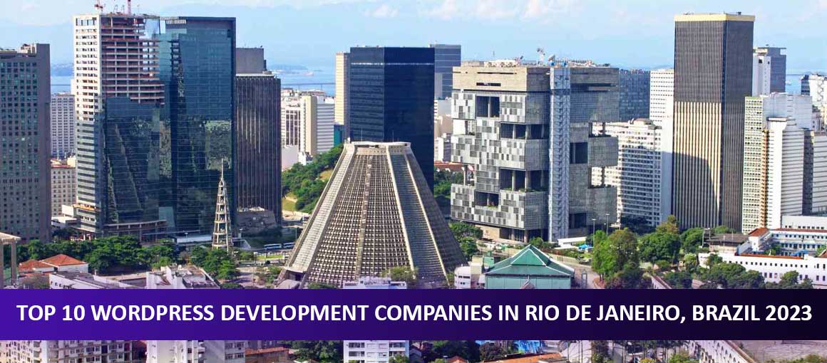 Top 10 WordPress Development Companies in Rio de Janeiro, Brazil 2023