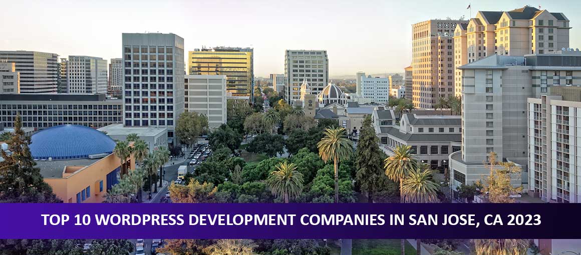 Top 10 WordPress Development Companies in San Jose, CA 2023