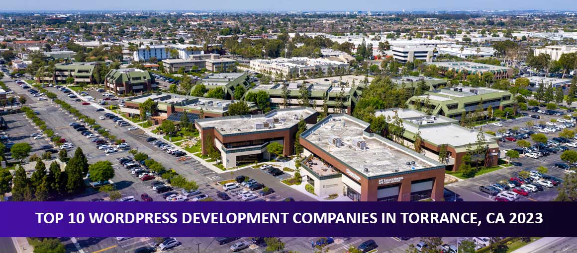 Top 10 WordPress Development Companies in Torrance, CA 2023